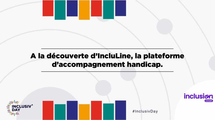 Illustration pour la vidéo A la découverte d’IncluLine, la plateforme d’accompagnement handicap