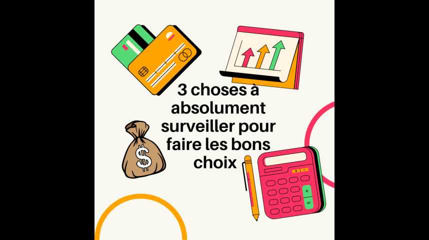 Illustration pour la vidéo 3 indicateurs à surveiller pour faire les bons choix financiers !